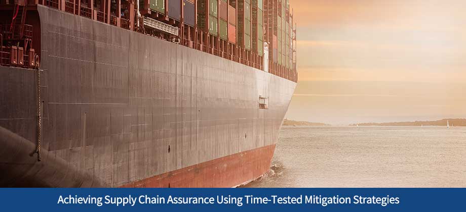 ARF-Manufacturing-Blog-06092023 Achieving Supply Chain Assurance Using Time-Tested Mitigation Strategies