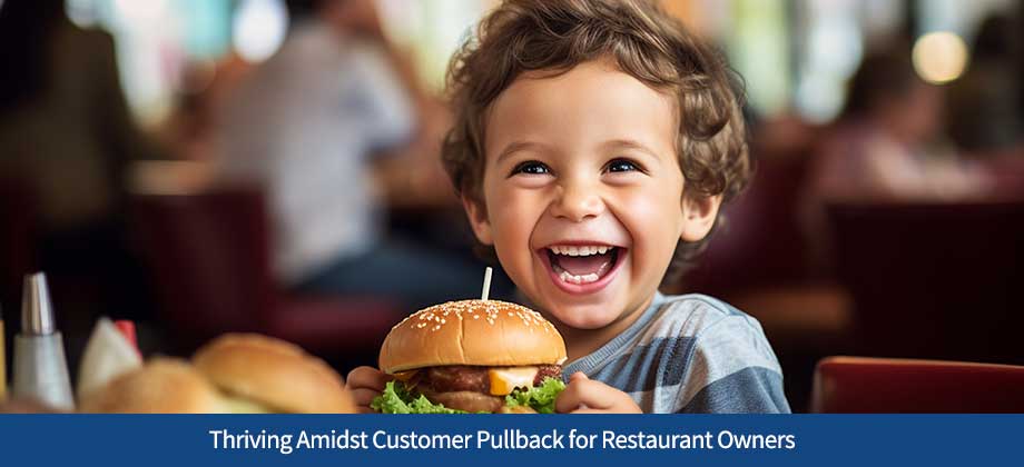 Thriving Amidst Customer Pullback for Restaurant Owners