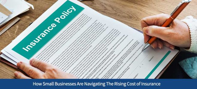 How Small Businesses Are Navigating The Rising Cost of Insurance