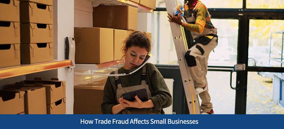 How Trade Fraud Affects Small Businesses