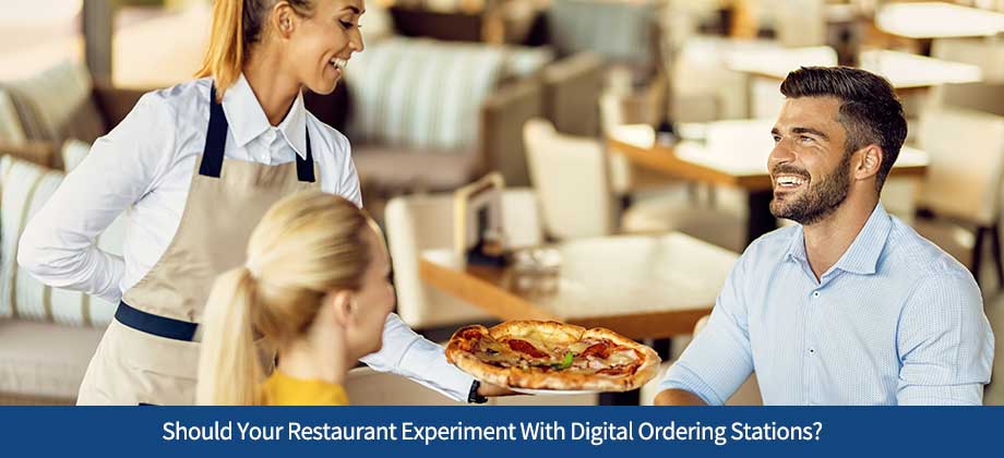 Should Your Restaurant Experiment With Digital Ordering Stations?