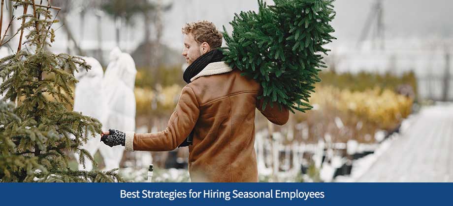 Best Strategies for Hiring Seasonal Employees