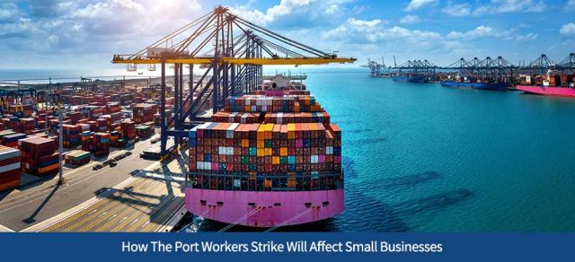 How The Port Workers Strike Will Affect Small Businesses