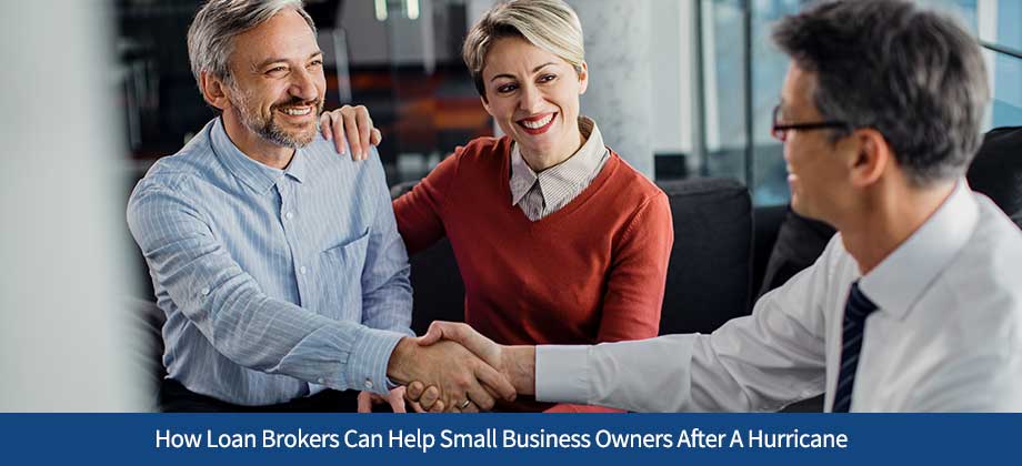 How Loan Brokers Can Help Small Business Owners After A Hurricane