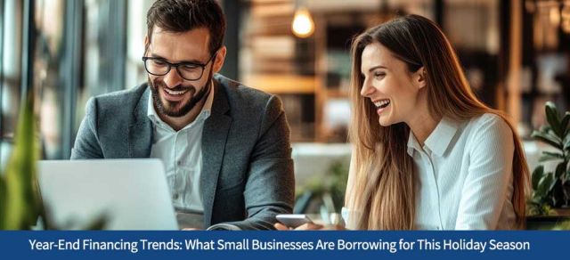 Year-End Financing Trends: What Small Businesses Are Borrowing for This Holiday Season