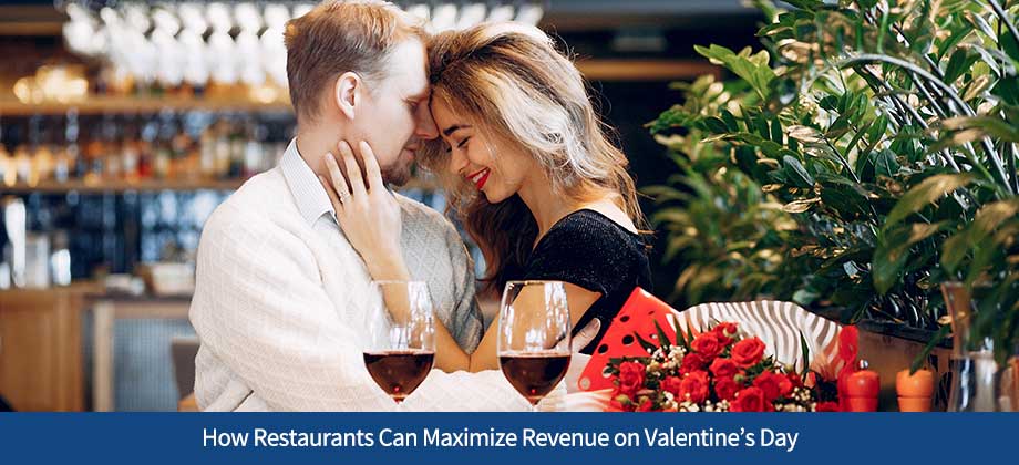 How Restaurants Can Maximize Revenue on Valentine’s Day