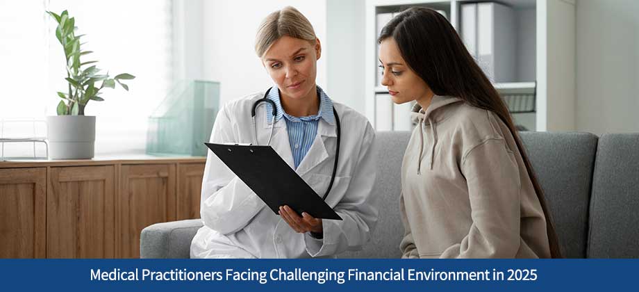 Medical Practitioners Facing Challenging Financial Environment in 2025