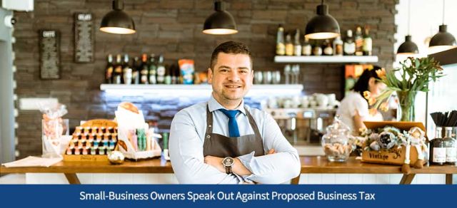 Small-Business Owners Speak Out Against Proposed Business Tax
