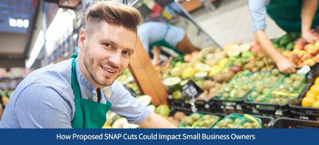 How Proposed SNAP Cuts Could Impact Small Business Owners (and How Loan Brokers Can Help)