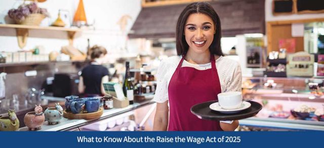 What to Know About the Raise the Wage Act of 2025