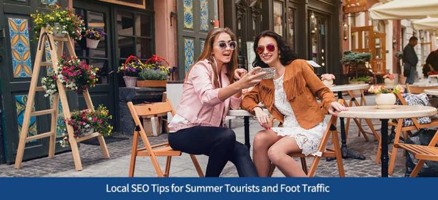 Local SEO Tips for Summer Tourists and Foot Traffic