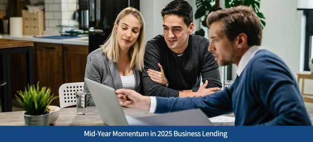 Mid-Year Momentum in 2025 Business Lending
