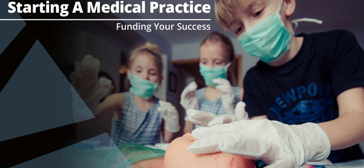 Factors to Consider when Starting a Medical Practice