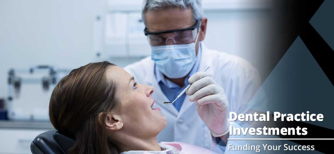 Investing in Your Dental Practice: What You Should Consider First