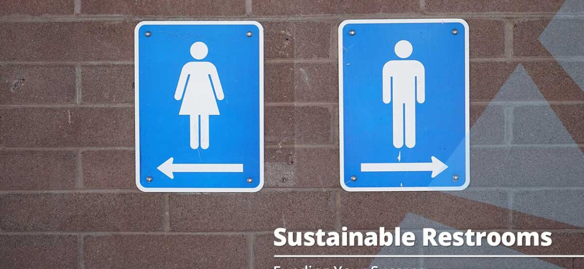 Sustainable Restroom Ideas for Your Small Business