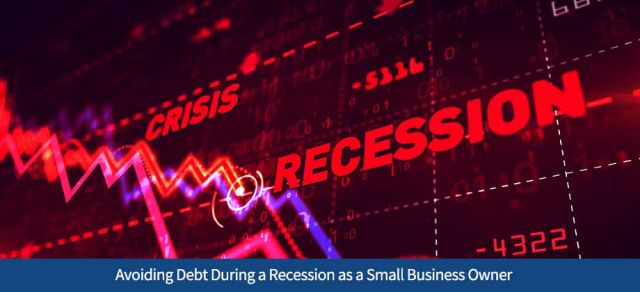 Avoiding Debt During a Recession as a Small Business Owner