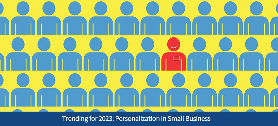 Trending for 2023: Personalization in Small Business