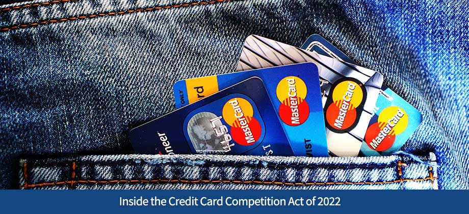 Inside the Credit Card Competition Act of 2022