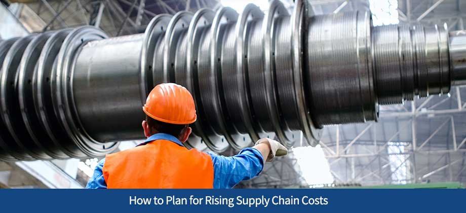 How to Plan for Rising Supply Chain Costs