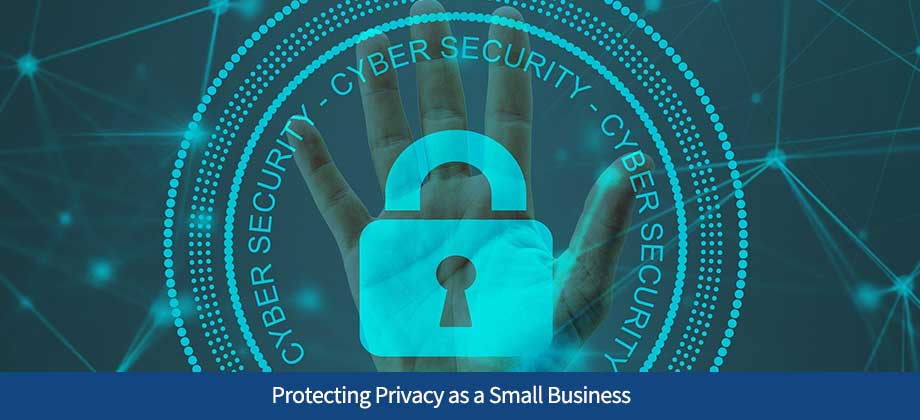 Protecting Privacy as a Small Business