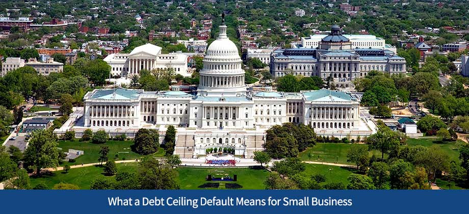 What a Debt Ceiling Default Means for Small Business