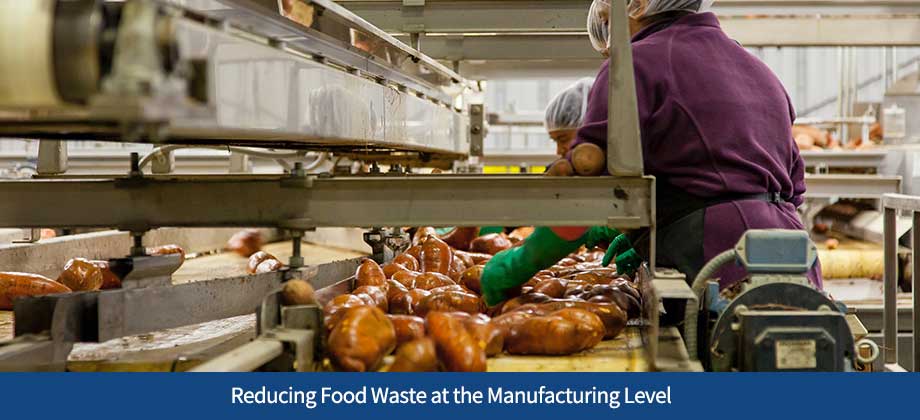 Reducing Food Waste at the Manufacturing Level