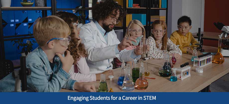 Engaging Students for a Career in STEM