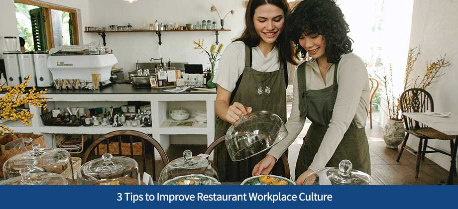 3 Tips to Improve Restaurant Workplace Culture