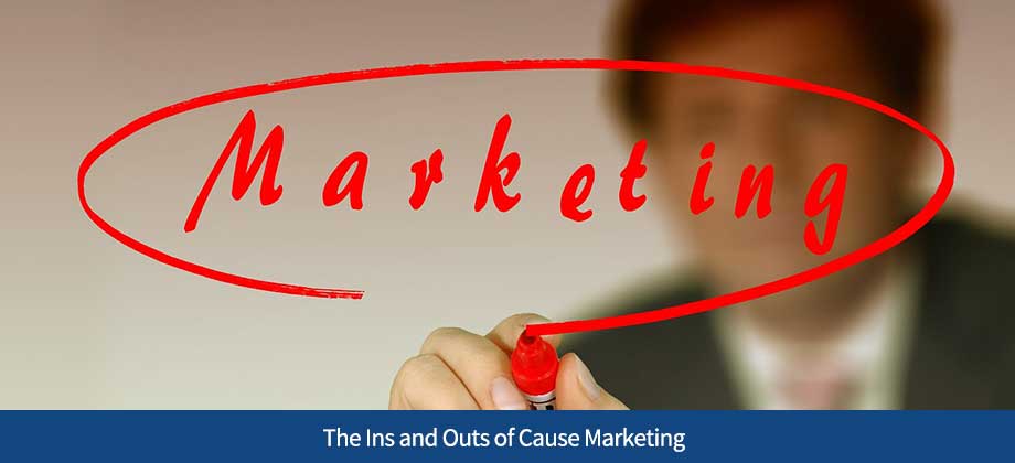 The Ins and Outs of Cause Marketing