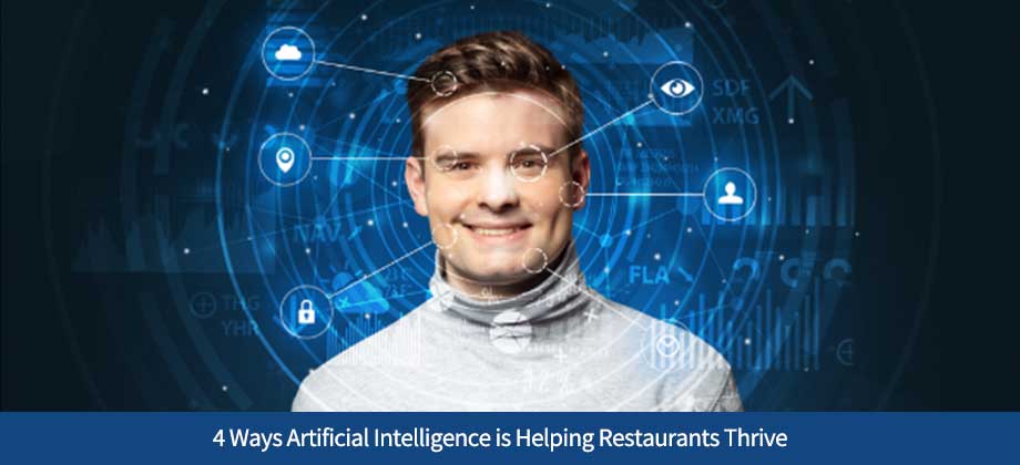 4 Ways Artificial Intelligence is Helping Restaurants Thrive