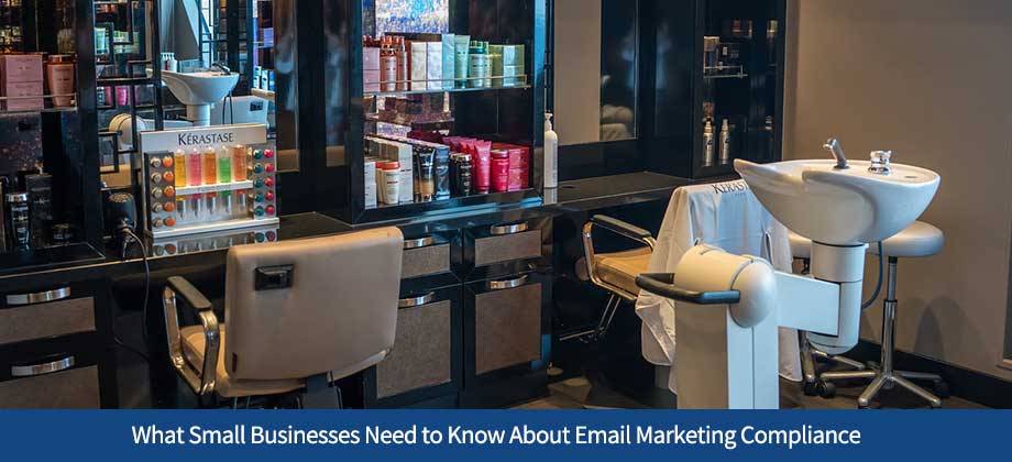 What Small Businesses Need to Know About Email Marketing Compliance