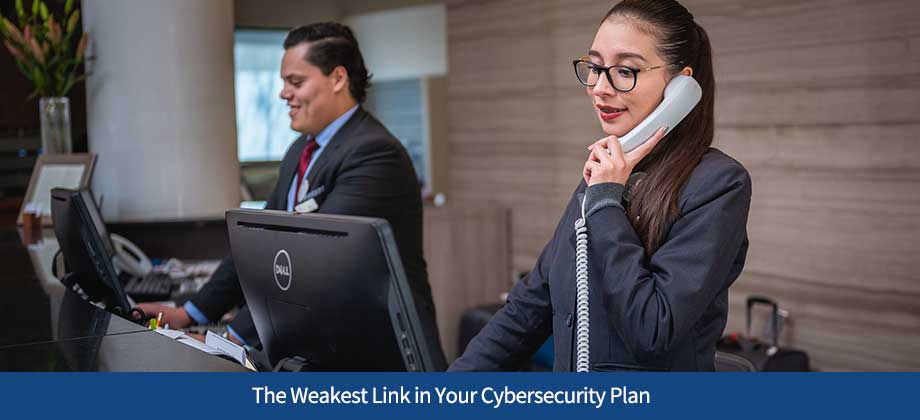The Weakest Link in Your Cybersecurity Plan