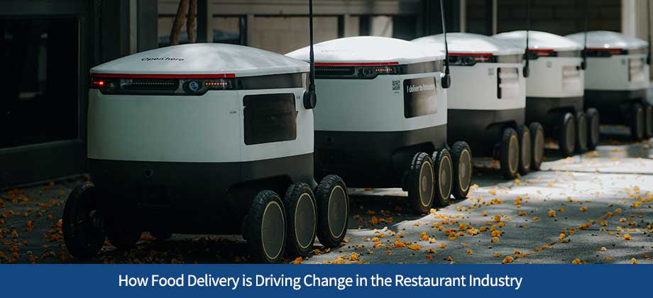 How Food Delivery is Driving Change in the Restaurant Industry