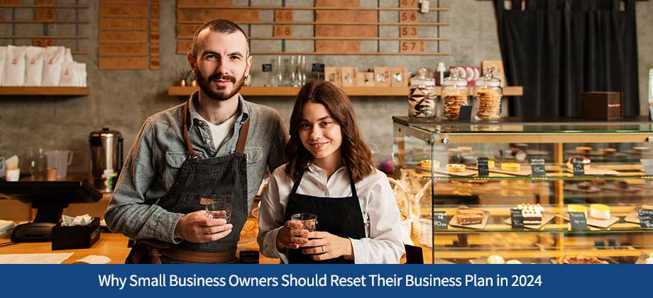 Why Small Business Owners Should Reset Their Business Plan in 2024