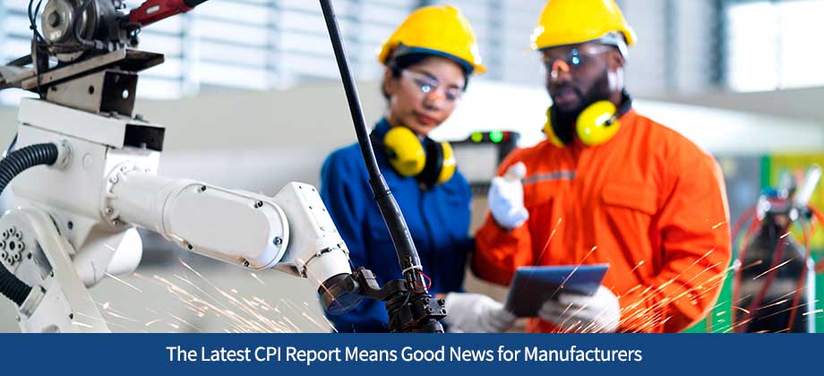 The Latest CPI Report Means Good News for Manufacturers