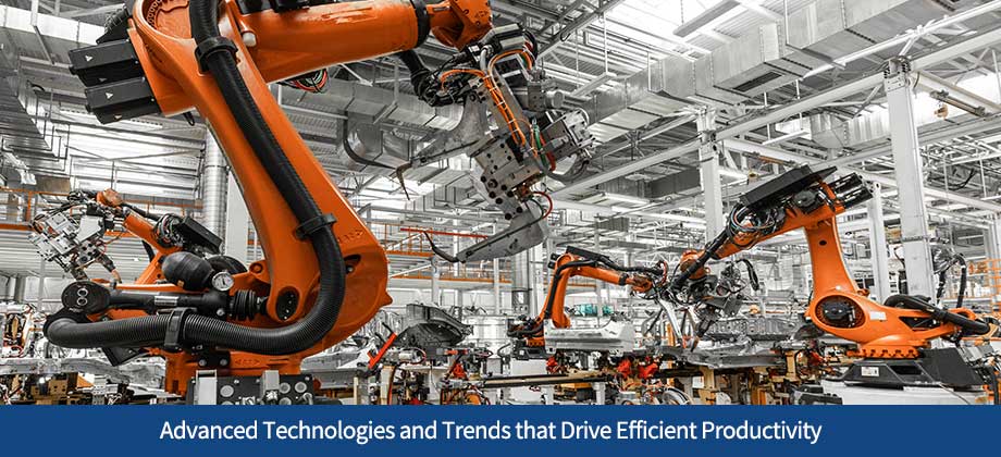 Highlighting Advanced Technologies and Trends that Drive Efficient Productivity
