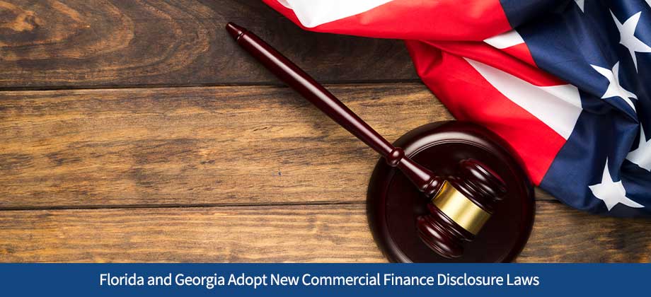 Florida and Georgia Adopt New Commercial Finance Disclosure Laws