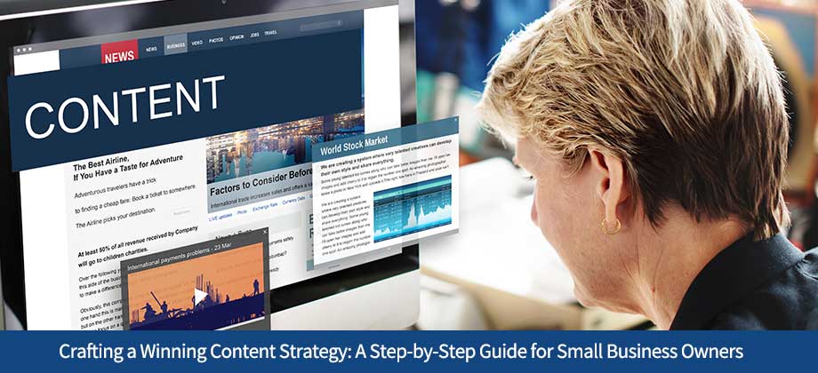 Crafting a Winning Content Strategy: A Step-by-Step Guide for Small Business Owners