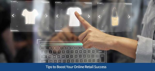 Tips to Boost Your Online Retail Success