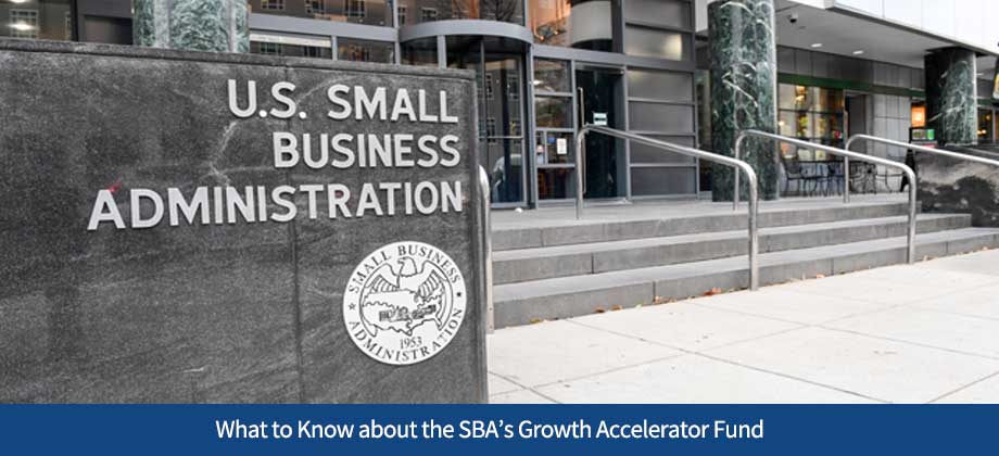 What to Know about the SBA’s Growth Accelerator Fund