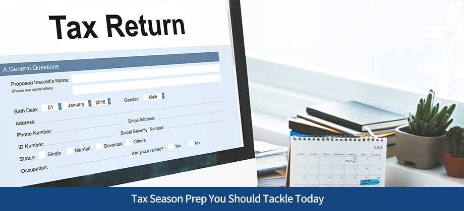 Tax Season Prep You Should Tackle Today