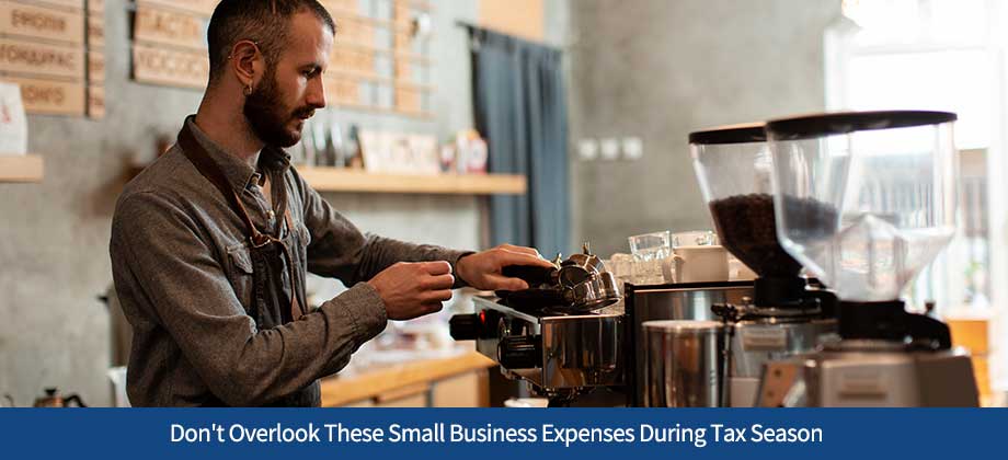 Don't Overlook These Small Business Expenses During Tax Season