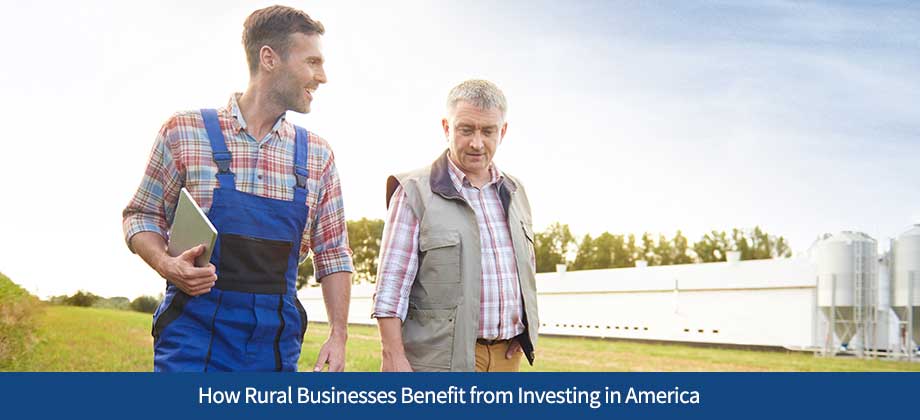 How Rural Businesses Benefit from Investing in America