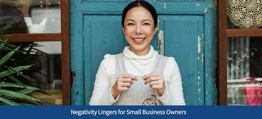 Negativity Lingers for Small Business Owners