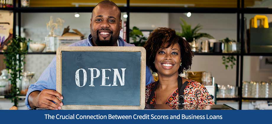 The Crucial Connection Between Credit Scores and Business Loans