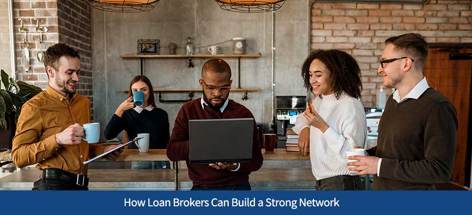 How Loan Brokers Can Build a Strong Network