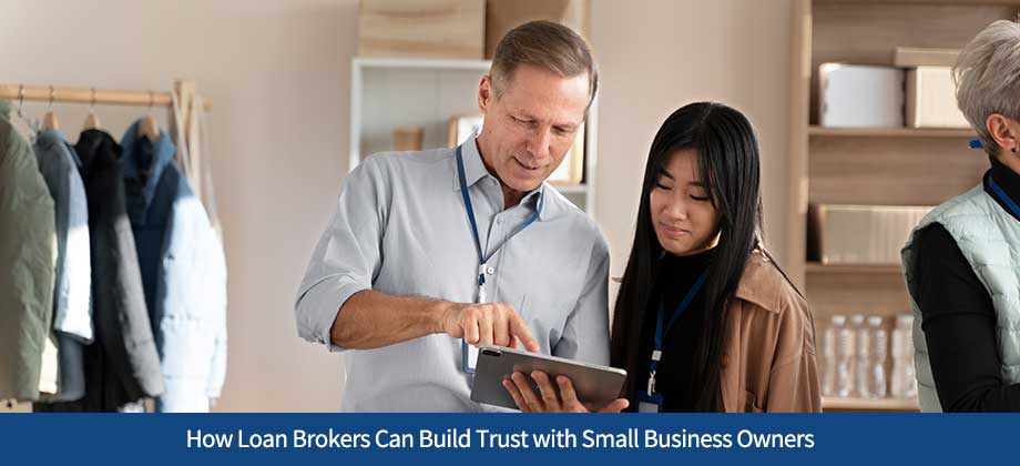 How Loan Brokers Can Build Trust with Small Business Owners