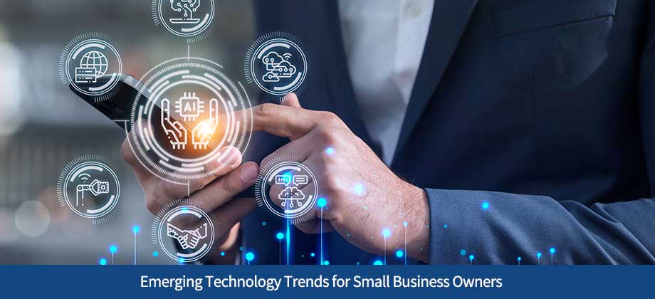 Emerging Technology Trends for Small Business Owners