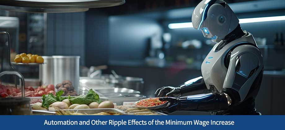 Automation and Other Ripple Effects of the Minimum Wage Increase
