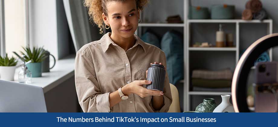 The Numbers Behind TikTok’s Impact on Small Businesses